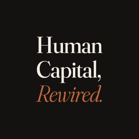 Human Capital, Rewired